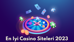 En İyi Casino Siteleri 2023